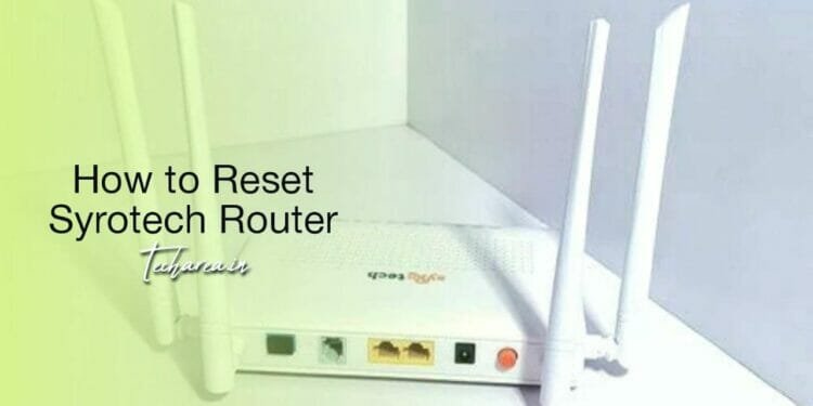 How to Reset Syrotech Router