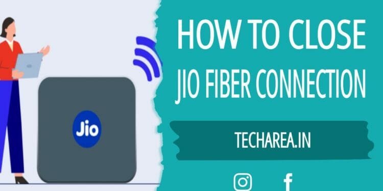 How To Close Jio Fiber Connection