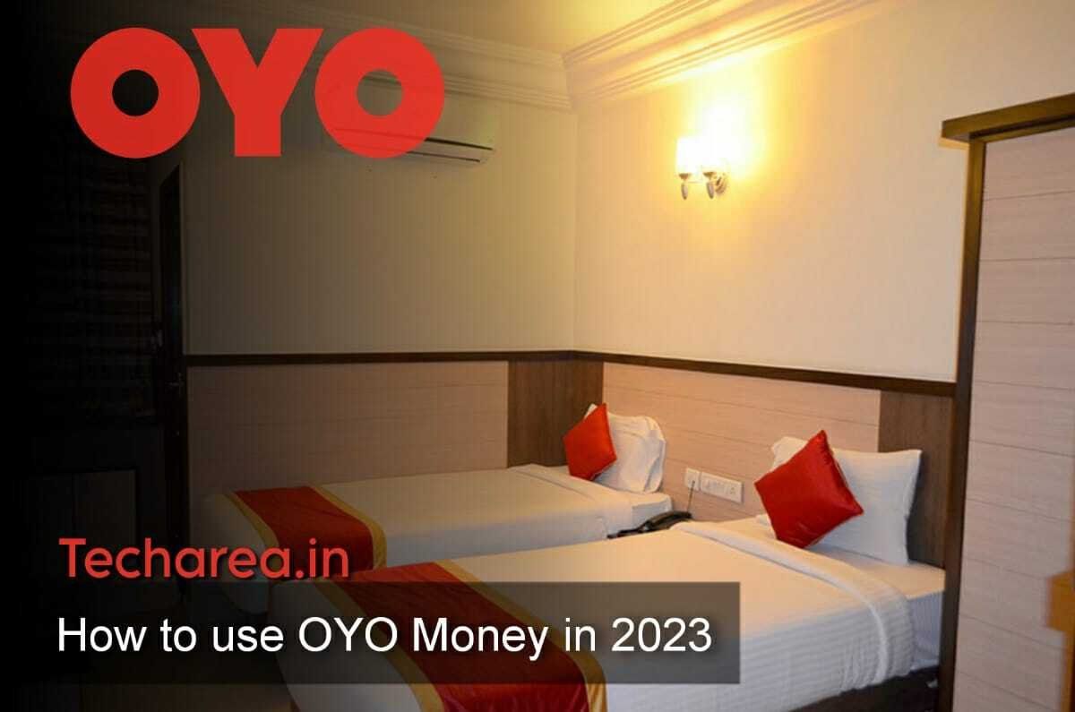 How to use OYO Money in 2023? Earn OYO money for free